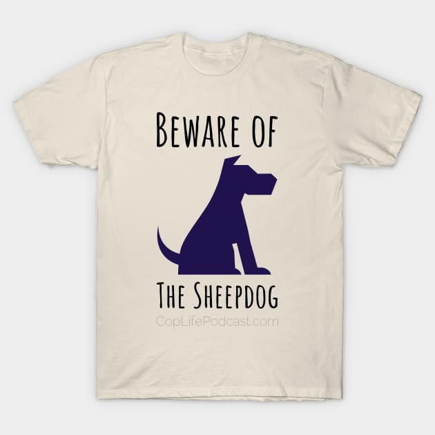 Beware of the Sheepdog T-Shirt by CopLife